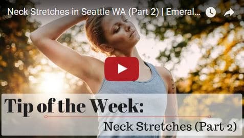 Chiropractic Seattle WA Tip of the Week - Neck Stretches Part Two
