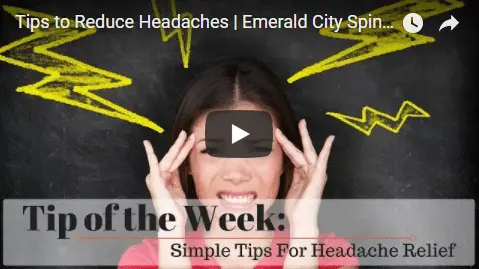 Chiropractic Seattle WA Tip of the Week - Tips to Reduce Headaches